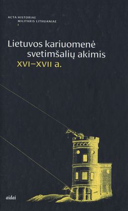 Lietuvos kariuomenė svetimšalių akimis XVI-XVII a. Rūstis Kamuntavičius knygu namai Tenerifeje