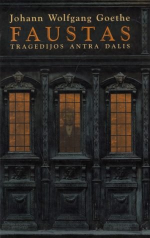 Johanas Volfgangas Gėtė - Faustas II dalis