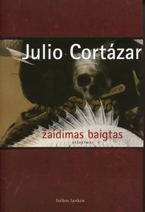 Julio Cortázar - Žaidimas baigtas