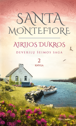 Santa Montefiore - Airijos dukros. Deverilų šeimos saga. 2 knyga