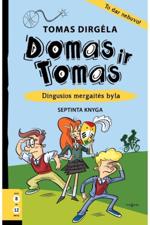 Tomas Dirgėla - Domas ir Tomas. Dingusios mergaitės byla.
