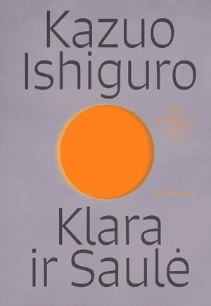 Kazuo Ishiguro - Klara ir Saulė