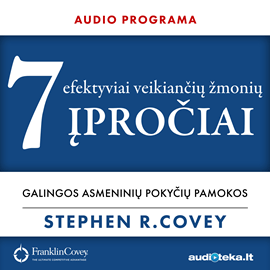 7 efektyviai veikiančių žmonių įpročiai - audioprograma Stephen R. Covey