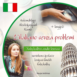 L’italiano senza problemi. Italų kalbos audio kursas. Naujas leidimas Logitema