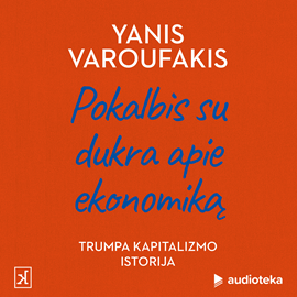 Pokalbis su dukra apie ekonomiką Yanis Varoufakis