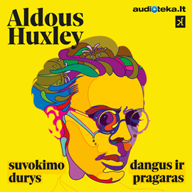 SUVOKIMO DURYS. DANGUS IR PRAGARAS, Aldous Huxley