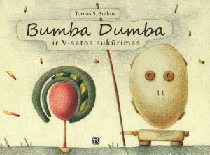 Bumba Dumba ir Visatos sukūrimas Tomas S. Butkus
