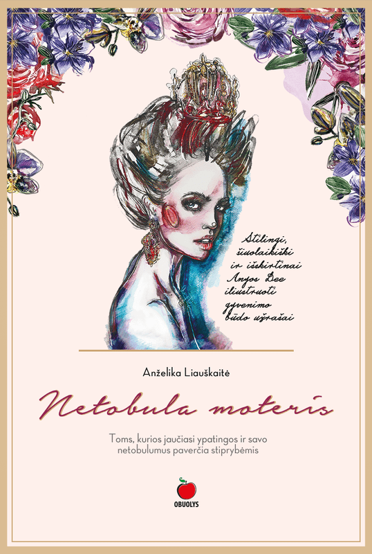 NETOBULA MOTERIS. Anželika Liauškaitė