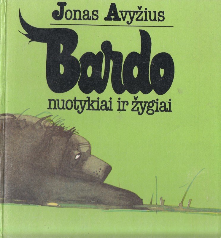 Bardo nuotykiai ir žygiai. Jonas Avyžius