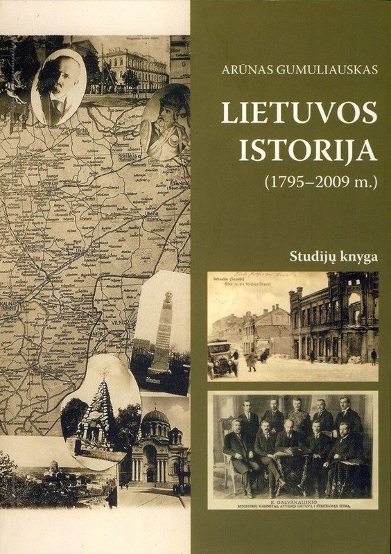 Lietuvos istorija (1795-2009 m.) Arūnas Gumuliauskas