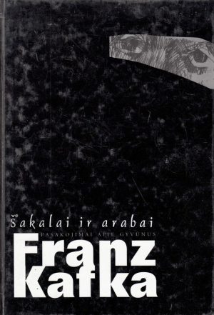 Šakalai ir arabai- pasakojimai apie gyvūnus Franz Kafka