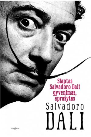 Slaptas Salvadoro Dali gyvenimas.Salvador Dali