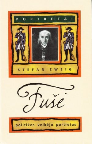 Fušė- politikos veikėjo portretas. Stefan Zweig