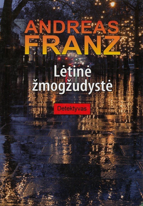 Lėtinė žmogžudystė. Andreas Franz