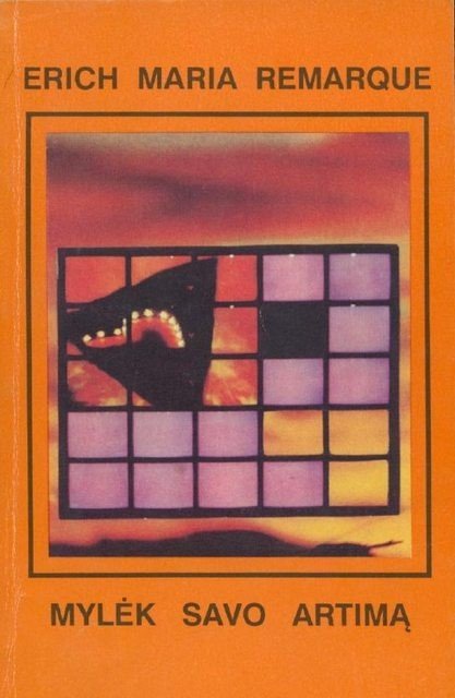 Mylėk savo artimą Erich Maria Remarque