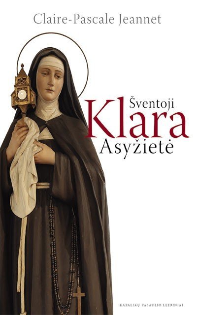 Šventoji Klara Asyžietė. Claire-Pascale Jeannet