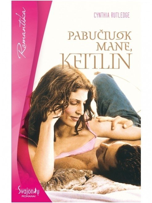 Pabučiuok mane, Keitlin. Cythian Rutledge