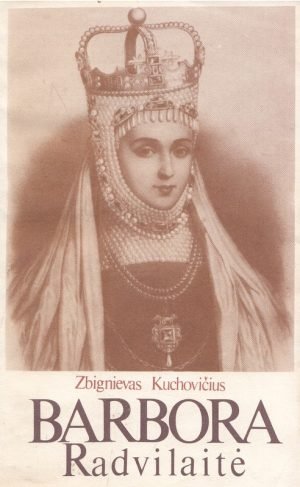 Barbora Radvilaitė (1991). Zbignievas Kuchovičius