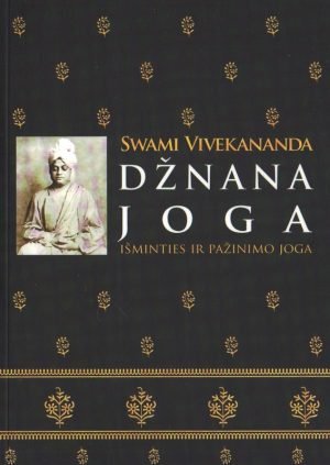 Džnana Joga. Išminties ir pažinimo joga. Swami Vivekananda