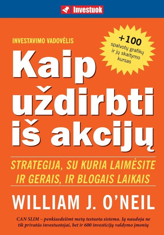 Kaip uždirbti iš akcijų. William J. O'Neil