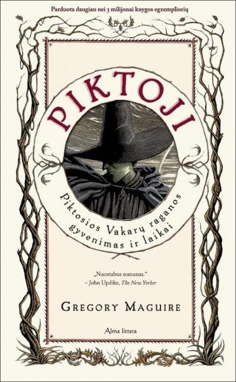 Piktoji. Piktosios Vakarų raganos gyvenimas ir laikai. Gregory Maguire