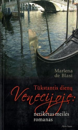 Tūkstantis dienų venecijoje - netikėtas meilės romanas. Marlena de Blasi