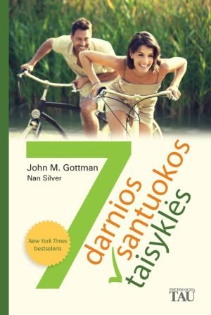 7 darnios santuokos taisyklės. John M. Gottman, Nan Silver