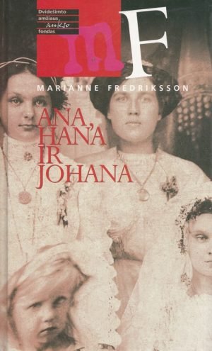 Ana, Hana ir Johana. (1998) Marianne Fredriksson