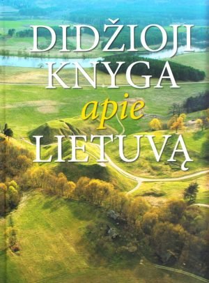 Didžioji knyga apie Lietuvą. Autorių kolektyvas