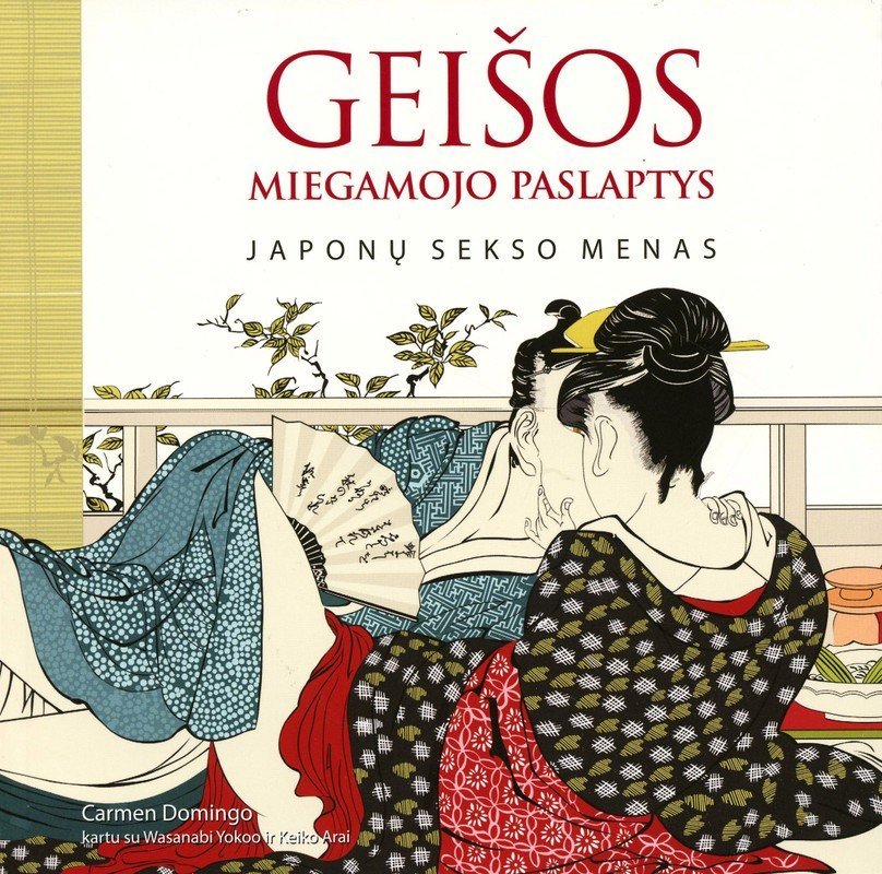 Geišos miegamojo paslaptys- japonų sekso menas. Carmen Domingo