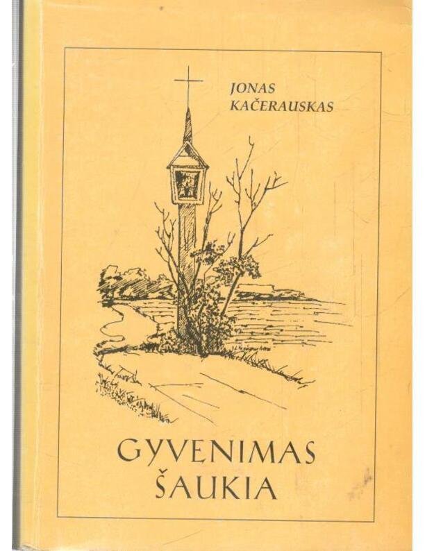 Gyvenimas šaukia. Kačerauskas Jonas