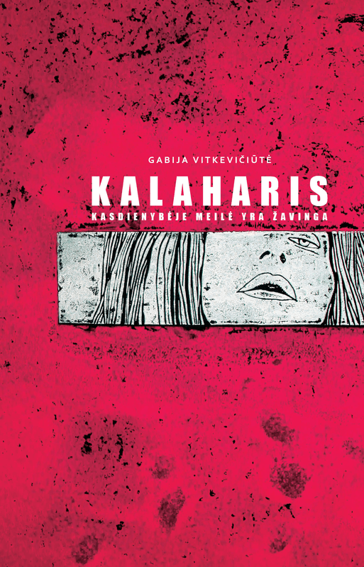 Kalaharis. Kasdienybėje meilė yra žavinga. Gabija Vitkevičiūtė