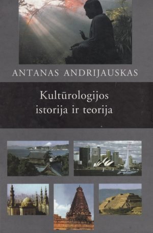 Kultūrologijos istorija ir teorija. Antanas Andrijauskas