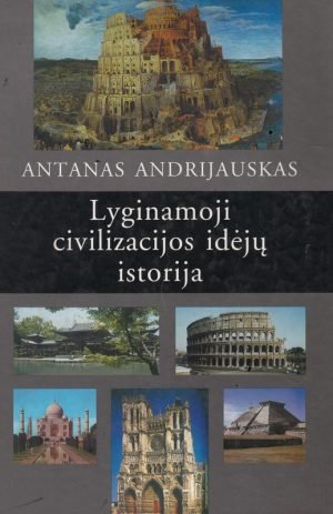 Lyginamoji civilizacijos idėjų istorija. Antanas Andrijauskas