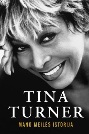 Mano meilės istorija. Tina Turner