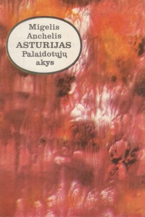 Palaidotųjų akys. Migelis Anchelis Asturijas