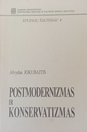 Postmodernizmas ir konservatizmas Alvydas JokubaitisPostmodernizmas ir konservatizmas. Alvydas Jokubaitis