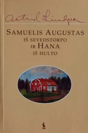 Samuelis Augustas iš Sevedstorpo ir Hana iš Hulto. Astrid Lindgren