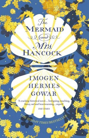 The Mermaid and Mrs Hancock | Hermes Gowar Imogen