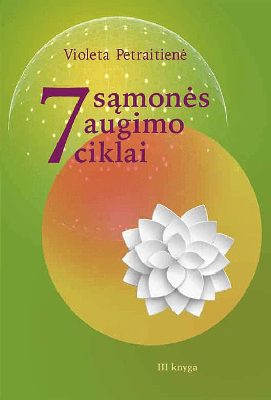 7 sąmonės augimo ciklai. 3 knyga. Violeta Petraitienė