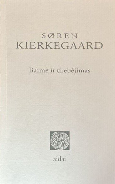 Baimė ir drebėjimas. Søren Kierkegaard