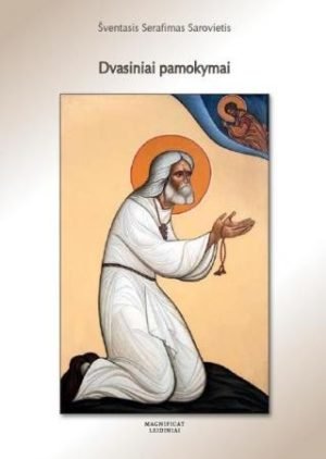 Dvasiniai pamokymai. Šventasis Serafimas Sarovietis