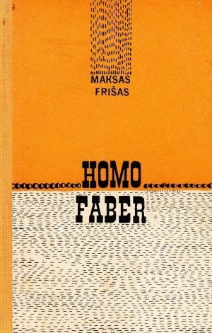 Homo Faber 1967. Frišas Maksas