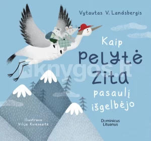 Kaip pelytė Zita pasaulį išgelbėjo | Landsbergis Vytautas V.