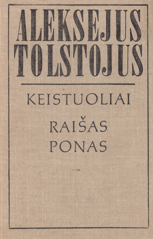 Keistuoliai. Raišas ponas. Aleksejus Tolstojus