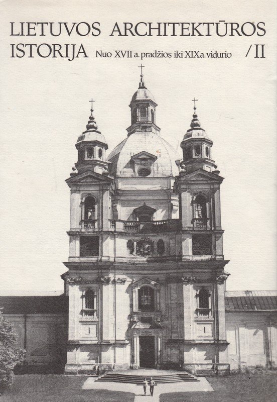 Lietuvos architektūros istorija II. Nuo XVII a. pradžios iki XIX a. vidurio. Čerbulėnas Klemensas