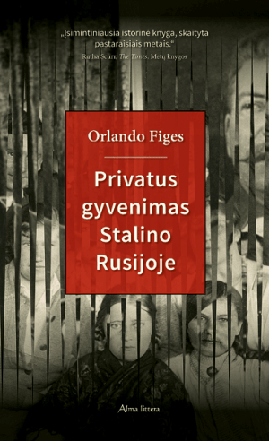 Privatus gyvenimas Stalino Rusijoje. Orlando Figes