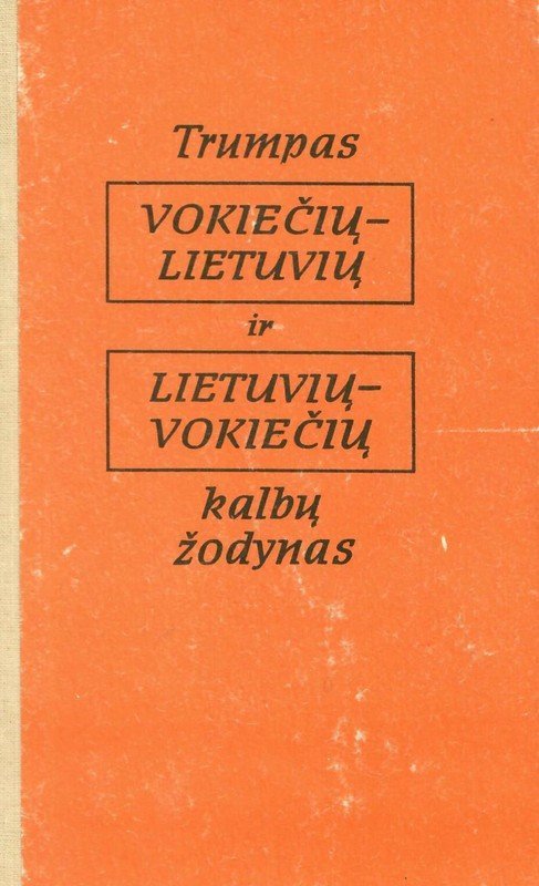 Trumpas vokiečių–lietuvių ir lietuvių–vokiečių kalbų žodynas. Kareckaitė A., Kazlauskaitė H., Kazlauskaitė V.