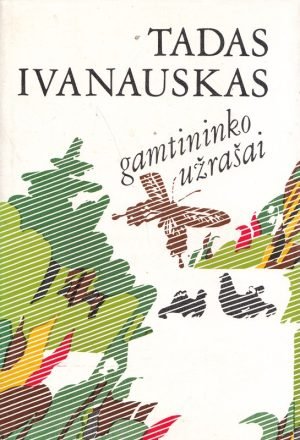 Gamtininko užrašai (1982). Tadas Ivanauskas