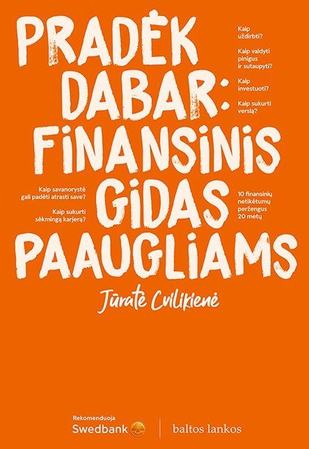 Pradėk dabar- finansinis gidas paaugliams. Jūratė Cvilikienė
